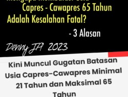 Denny JA: Membatasi Usia Capres dan Cawapres Maksimal 65 Tahun adalah Kesalahan Fatal