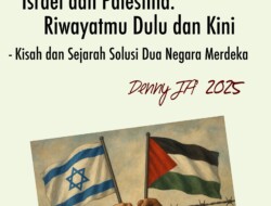 ISRAEL DAN PALESTINA: RIWAYATMU DULU DAN KINI